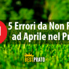 5 errori da non fare ad aprile nel prato